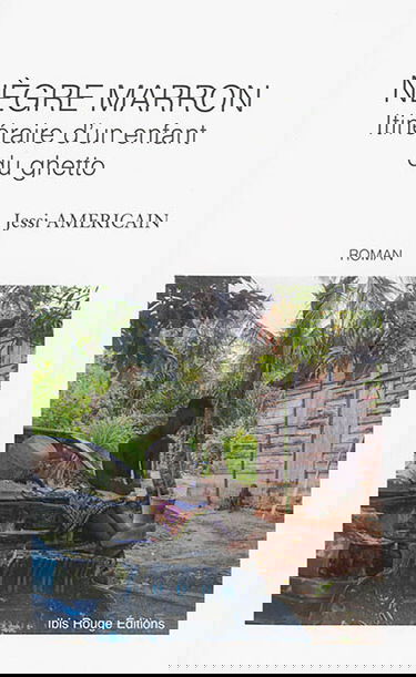 Nègre Marron : itinéraire d'un enfant du ghetto