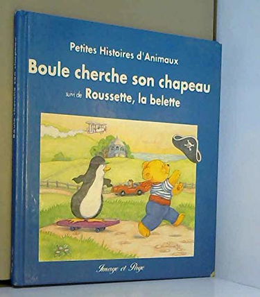 Boule cherche son chapeau suivi de: roussette la belette