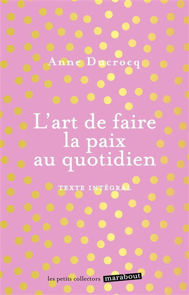 L'art de faire la paix au quotidien : éviter les conflits, les dépasser, se réconcilier
