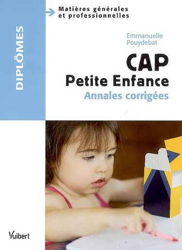 CAP petite enfance : matières générales et professionelles : annales corrigées
