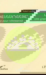 Dialogue social : une urgence pour l'entreprise