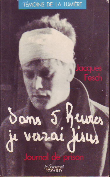 Dans 5 heures, je verrai jesus ! : journal de prison