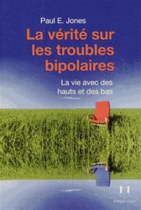 La vérité sur les troubles bipolaires : la vie avec des hauts et des bas