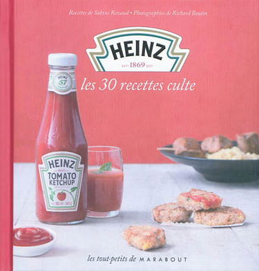 Heinz : les 30 recettes culte