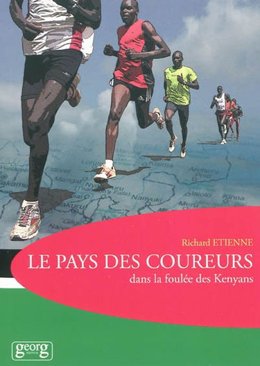 Le pays des coureurs : dans la foulée des Kenyans