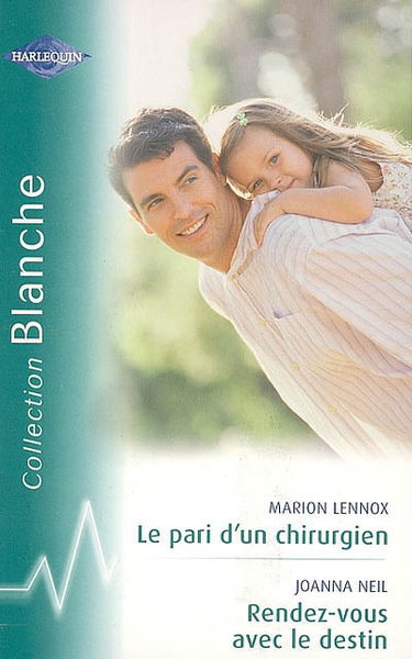 Le pari d'un chirurgien. Rendez-vous avec le destin