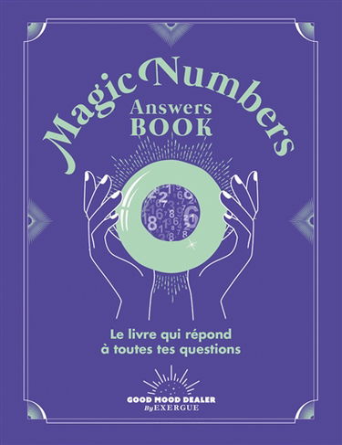 Magic numbers answers book : le livre qui répond à toutes tes questions