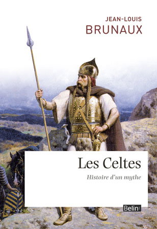 Les Celtes : histoire d'un mythe