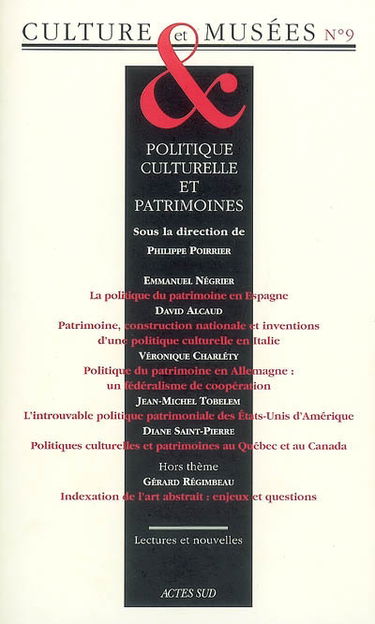 Culture & musées, n° 9. Politique culturelle et patrimoines : vieille Europe et nouveaux mondes