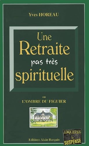 Une retraite pas très spirituelle ou L'ombre du figuier