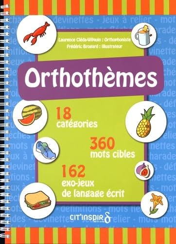 Orthothèmes: 18 catégories, 360 mots cibles, 162 exo-jeux de langage écrit