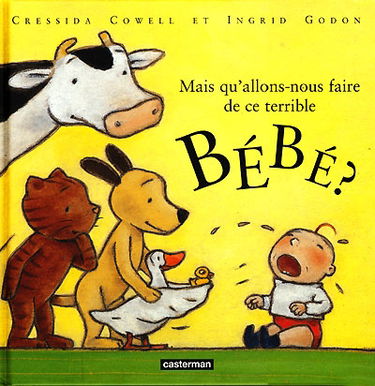 Mais qu'allons-nous faire de ce terrible bébé ?