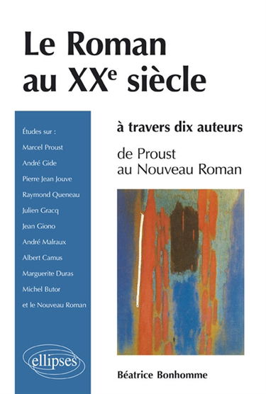 Le roman au XXe siècle à travers dix auteurs : de Proust au Nouveau roman