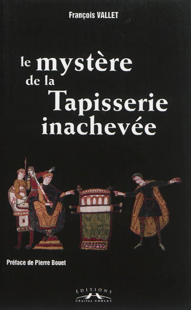 Le mystère de la Tapisserie inachevée