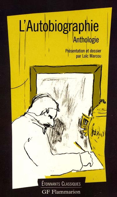 L'autobiographie : anthologie