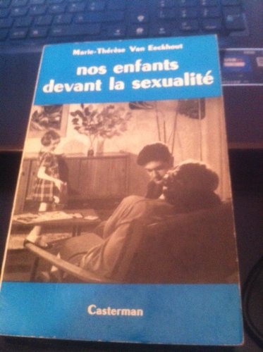 Marie-Thérèse Van Eeckhout. Nos enfants devant la sexualité