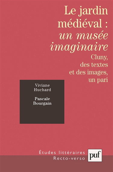 Le jardin médiéval, un musée imaginaire : Cluny, des textes et des images, un pari