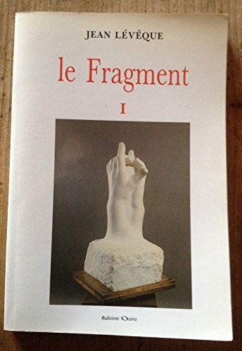 Le Fragment. Vol. 1. Heidegger, l'ontologie *** Politique et ontologie
