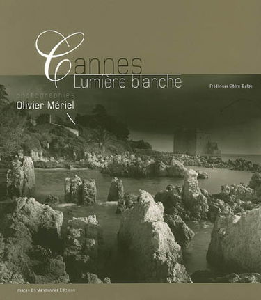 Cannes : lumière blanche : exposition, Cannes, Musée de la mer, 15 juin-18 septembre 2005