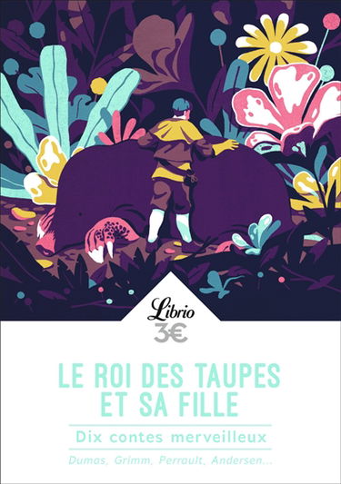 Le roi des taupes et sa fille : dix contes merveilleux
