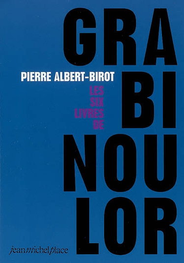 Les six livres de Grabinoulor : épopée