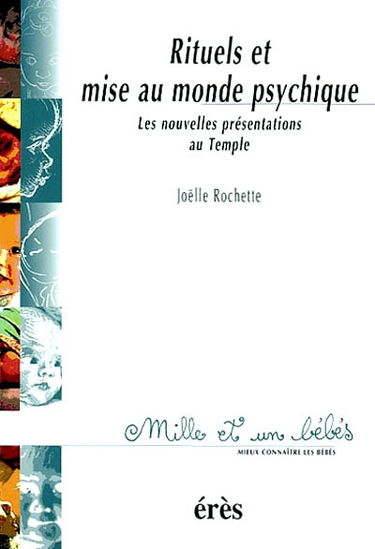 Rituels et mise au monde psychique : les nouvelles présentations au Temple