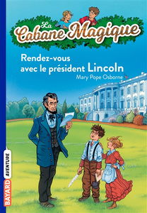 La cabane magique. Vol. 42. Rendez-vous avec le président Lincoln