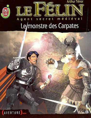 Le Félin : agent secret médiéval. Vol. 15. Le monstre des Carpates