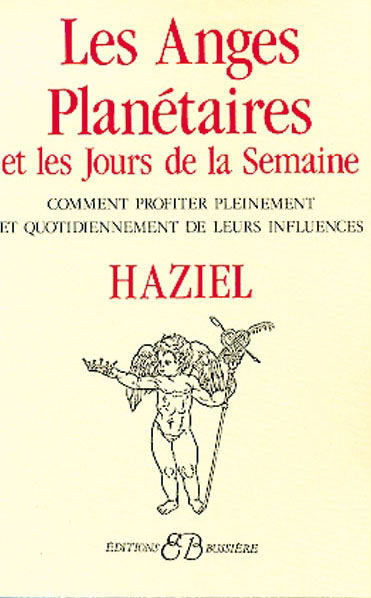Les Anges planétaires et les jours de la semaine : comment profiter pleinement et quotidiennement de leurs influences