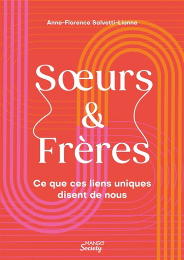 Soeurs & frères : ce que ces liens uniques disent de nous