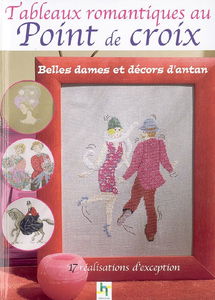 Tableaux romantiques au point de croix : belles dames et décors d'antan