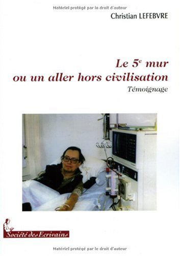 Le 5ème mur ou Un aller hors civilisation