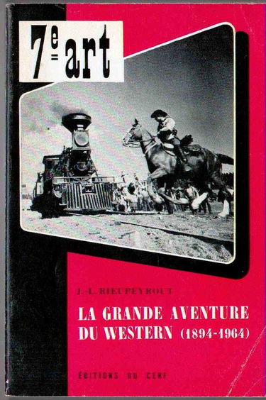 La Grande aventure du western : du Far West à Hollywood, 1894-1963