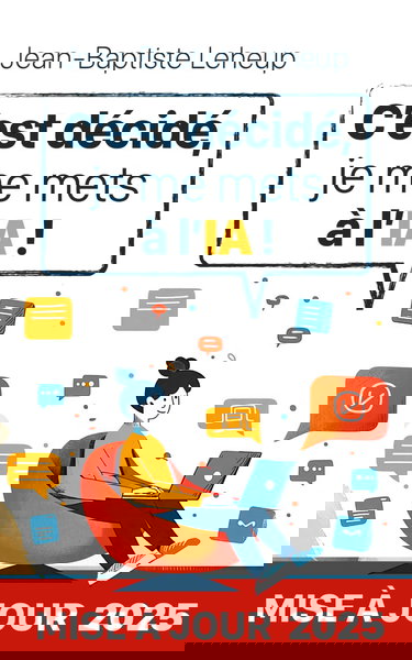 C’est décidé, je me mets à l’IA !: Comprendre et utiliser l'intelligence artificielle au quotidien