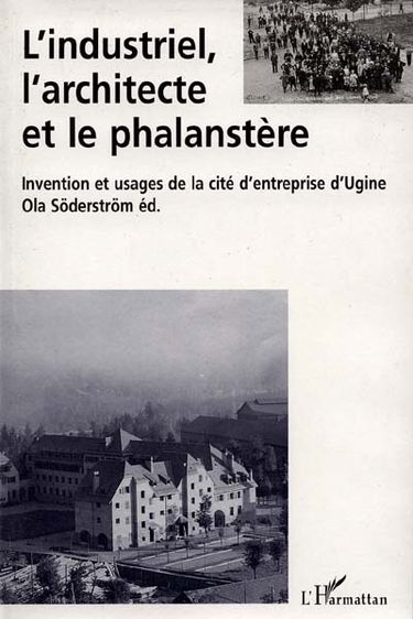 L'industriel, l'architecte et le phalanstère : intervention et usages de la cité d'entreprise d'Ugine