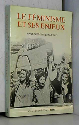 Couverture de Le Féminisme et ses enjeux : vingt-sept femmes parlent par Collectif