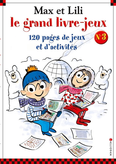 Max et Lili, le grand livre-jeux : 120 pages de jeux et d'activités. Vol. 3