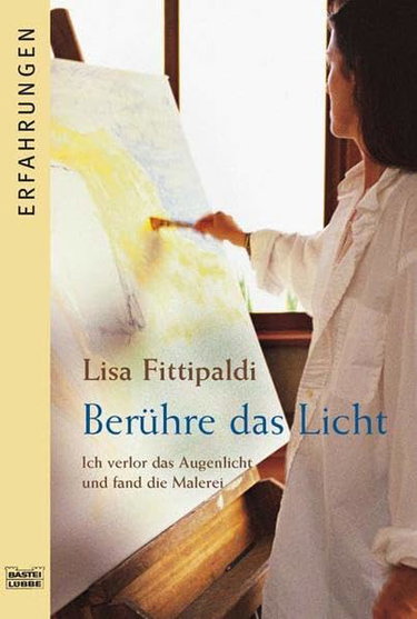 Couverture de Berühre das Licht: Ich verlor das Augenlicht und fand die Malerei