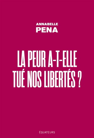 La peur a-t-elle tué nos libertés ?
