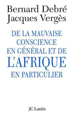 De la mauvaise conscience en général et de l'Afrique en particulier