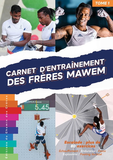 Couverture de Carnet d'entraînement des frères Mawem. Vol. 1. 85 exercices d'escalade : échauffement, endurance, force, explosivité, footing vertical