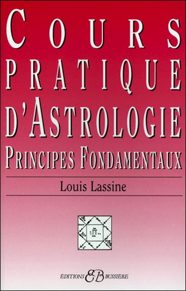 Cours pratique d'astrologie : principes fondamentaux