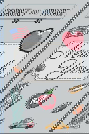 Carnet de Voyage - New-York: Mon petit Journal de Bord - À remplir & à personnaliser pour planifier votre séjour, écrire & garder des souvenirs ... Cadeau pour Voyageurs ou Amoureux de la ville