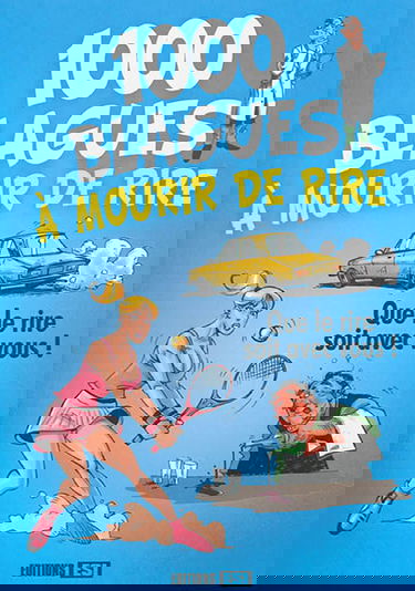 1.000 blagues à mourir de rire : que le rire soit avec vous !