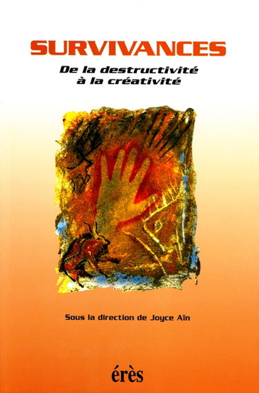 Survivances : de la destructivité à la créativité