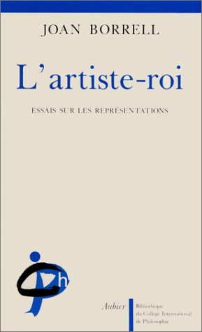 L'Artiste-roi : essais sur les représentations