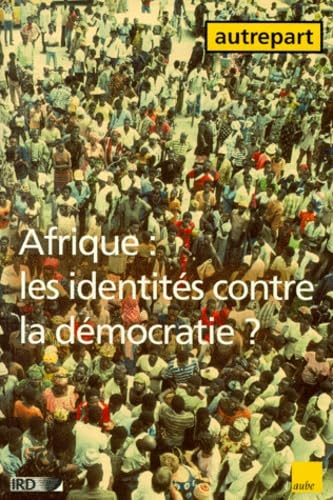Autrepart, n° 10. Afrique : les identités contre la démocratie ?