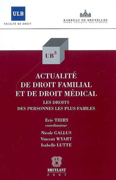 Actualité de droit familial et de droit médical : les droits des personnes les plus faibles