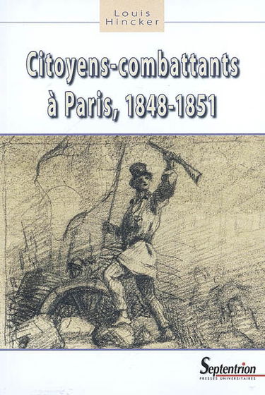 Citoyens-combattants à Paris, 1848-1851