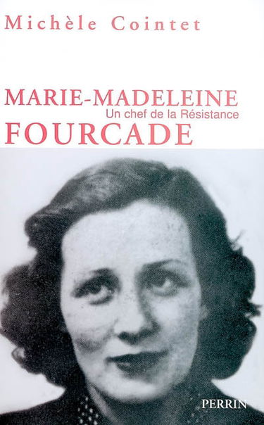 Marie-Madeleine Fourcade : un chef de la Résistance